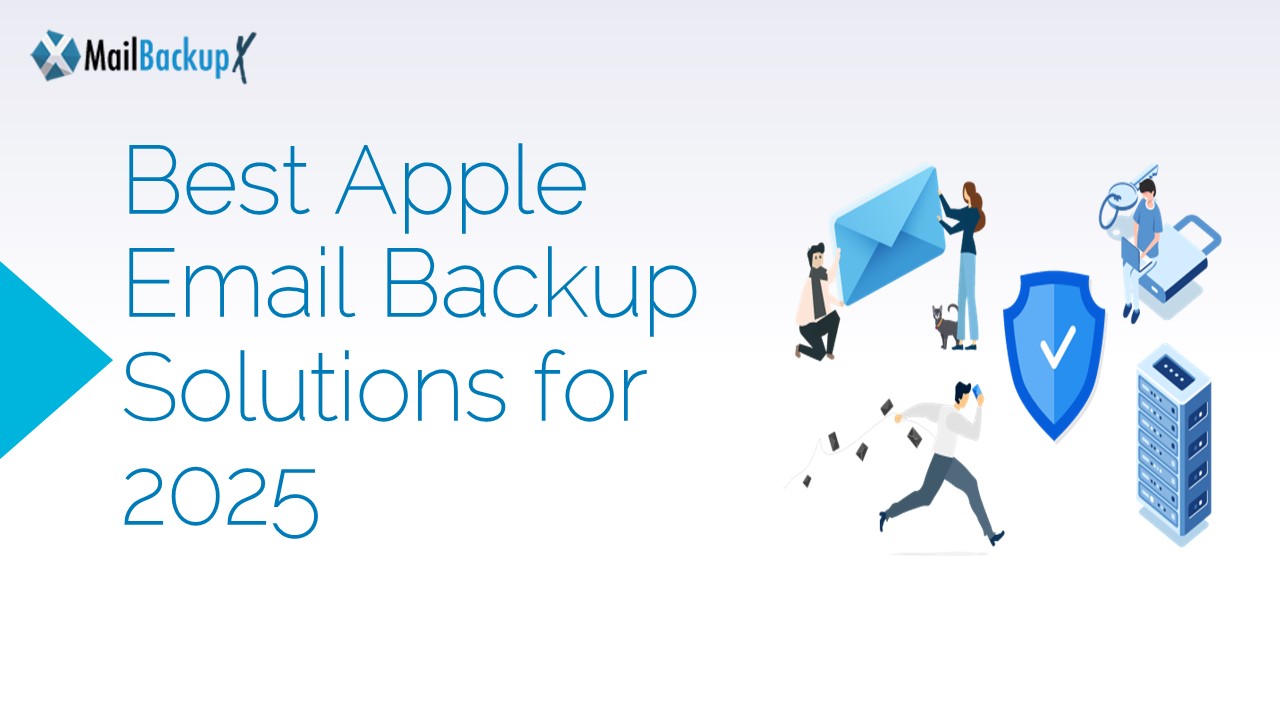 Best Apple Email Backup Solutions for 2025