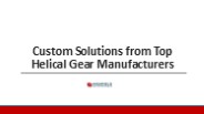 Custom Solutions from Top Helical Gear Manufacturers