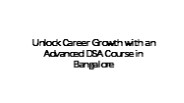 Unlock Career Growth with an Advanced DSA Course in Bangalore