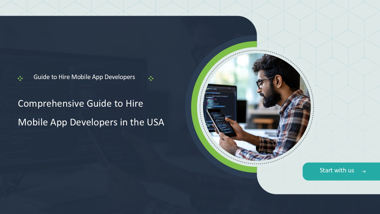 Comprehensive Guide to Hire Mobile App Developers in the USA