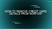 How to Remove Credit Card Details from Norton?