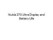 Nubia Z70 Ultra Display and Battery Life
