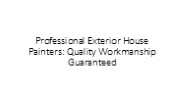 Professional Exterior House Painters: Quality Workmanship Guaranteed