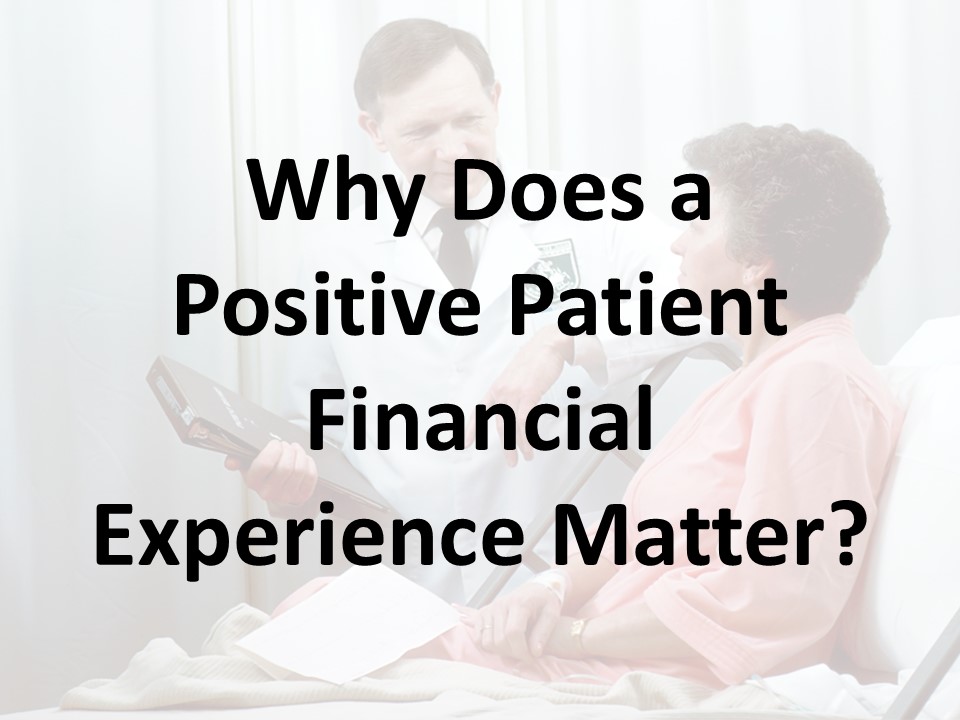 Why Does a Positive Patient Financial Experience Matter