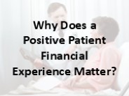 Why Does a Positive Patient Financial Experience Matter?