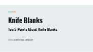Knife Blanks Top 5 Points About Knife Blanks