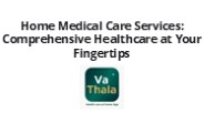Home Medical Care Services: Comprehensive Healthcare at Your Fingertips