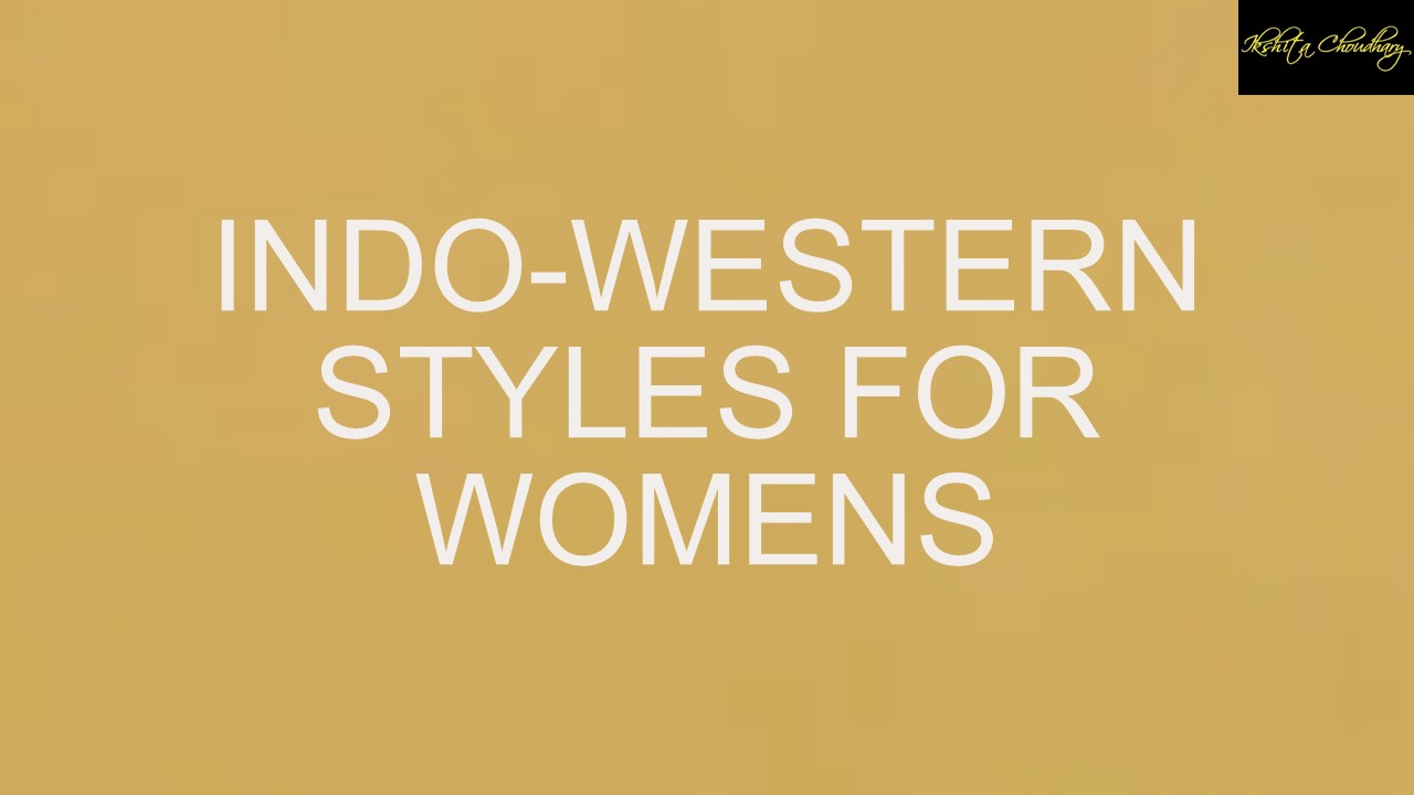 Indo-Western Styles For Womens