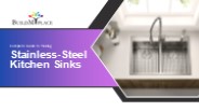 Complete Guide to Picking Stainless-Steel Kitchen Sinks