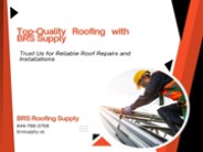 Top-Quality Roofing with BRS Supply