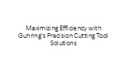 Maximizing Efficiency with Guhring's Precision Cutting Tool Solutions