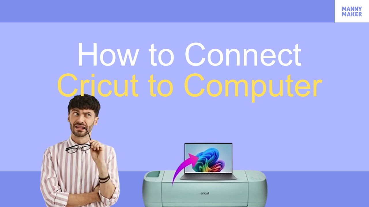How to Connect Cricut to Computer​
