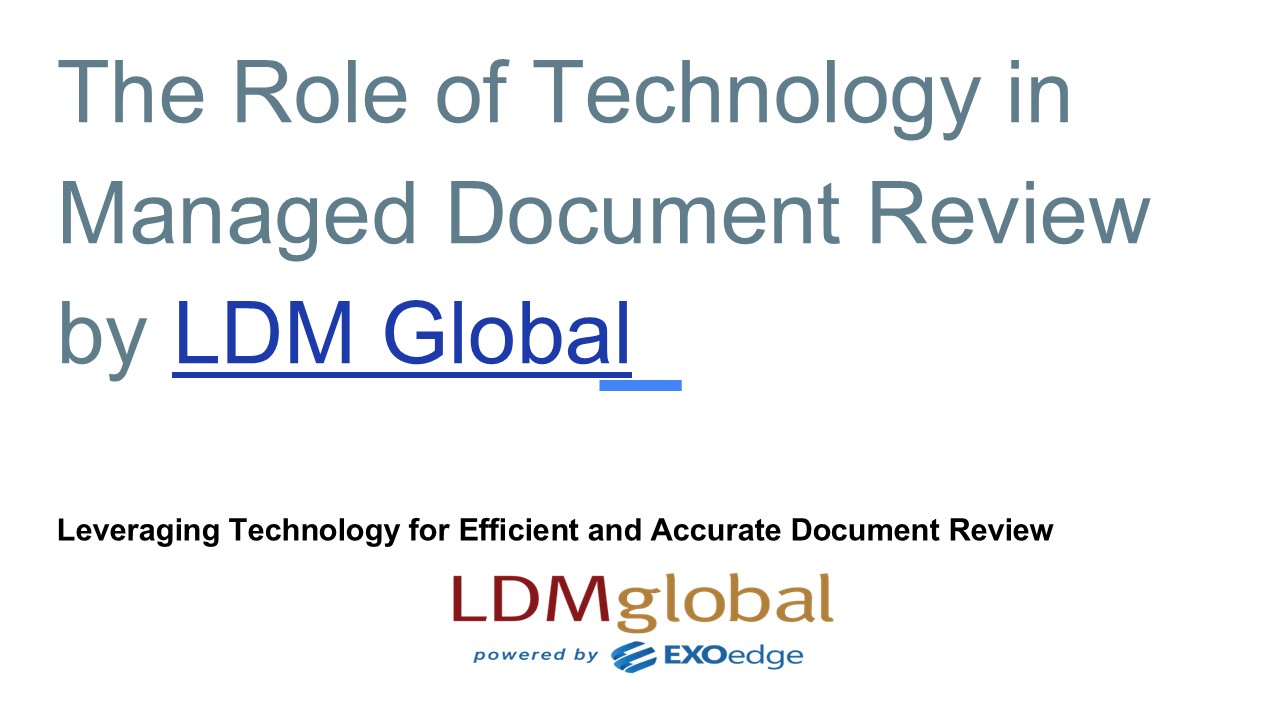 The Role of Technology in Managed Document Review by LDM Global