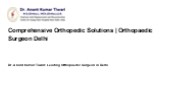 Comprehensive Orthopedic Solutions | Orthopaedic Surgeon Delhi