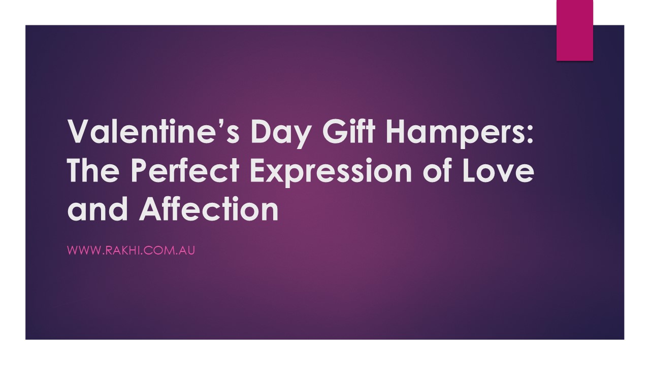Valentine’s Day Gift Hampers: The Perfect Expression of Love and Affection
