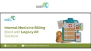 Internal Medicine Billing Boost with Legacy AR Solutions