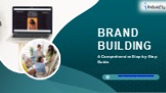 Brand Building A Comprehensive Step-by-Step Guide