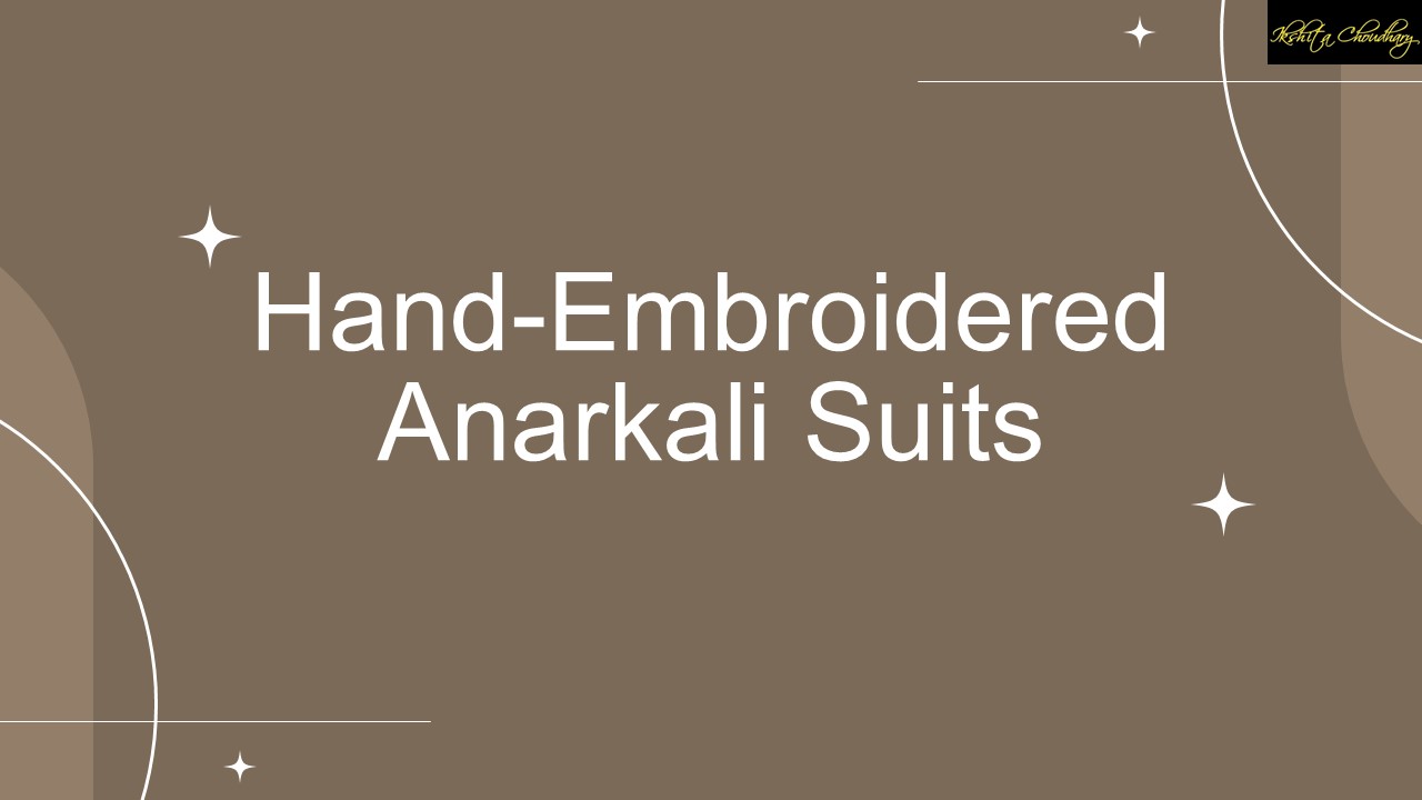 Hand-Embroidered Anarkali Suits