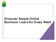 Discover Simple Online Business Loans for Every Need