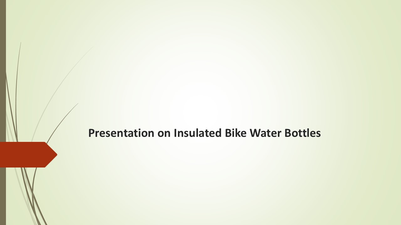 A Detailed Presentation on Insulated Bike Water Bottles