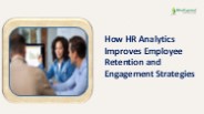 How HR Analytics Improves Employee Retention and Engagement Strategies
