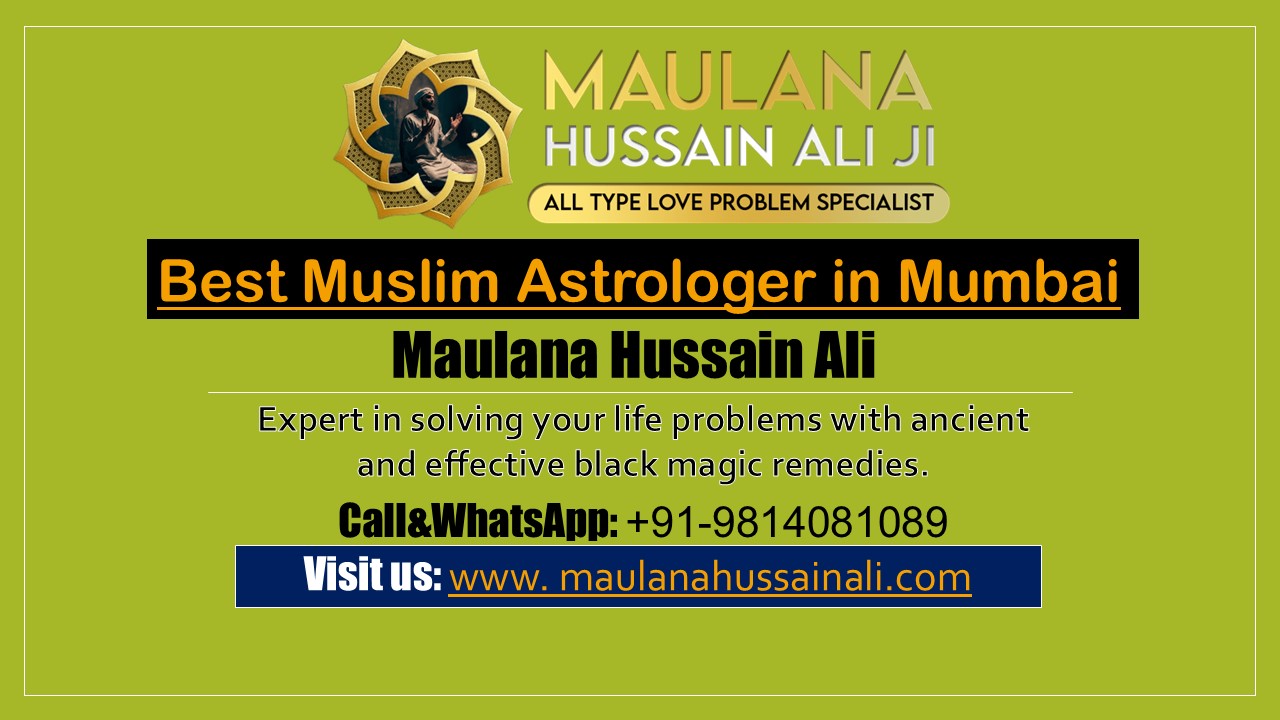 Best Muslim Astrologer in Mumbai - Maulana Hussain Ali