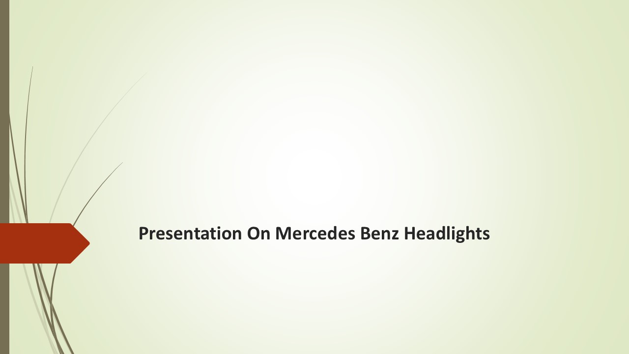 Presentation On Mercedes Benz Headlights