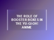 The Role Of Booster Boxes In The Yu-Gi-Oh! Anime