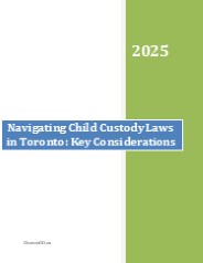 Navigating Child Custody Laws in Toronto: Key Considerations