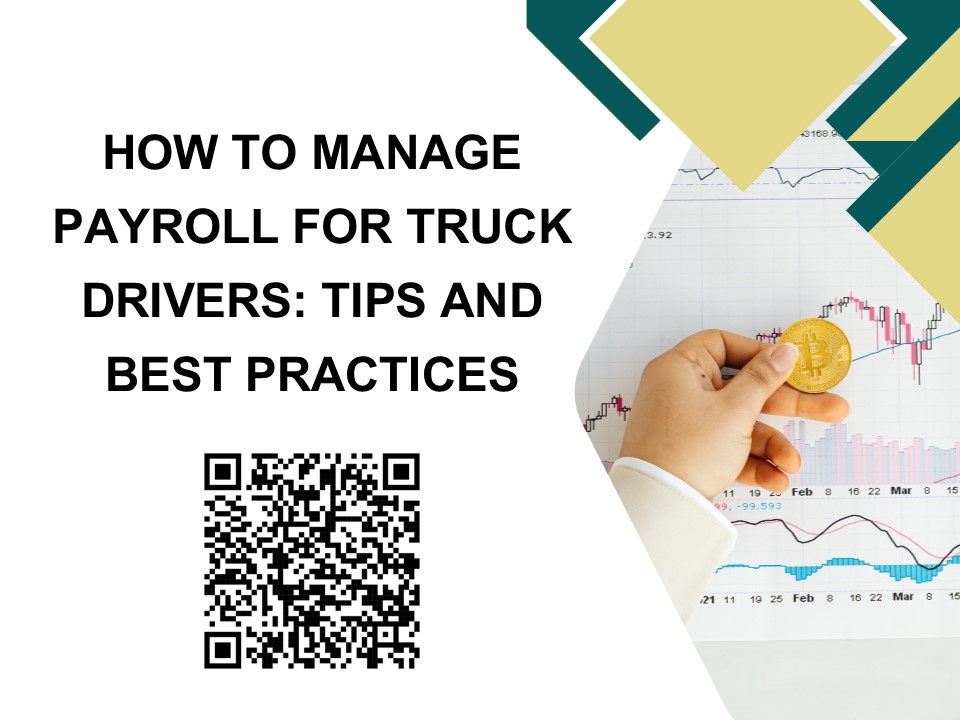 How To Manage Payroll For Truck Drivers: Tips And Best Practices