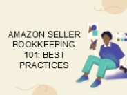 Amazon Seller Bookkeeping 101: Best Practices