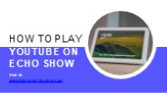 Play YouTube on Echo Show: Instant Guide
