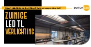 Energiezuinige LED TL Verlichting voor Uw Bedrijf