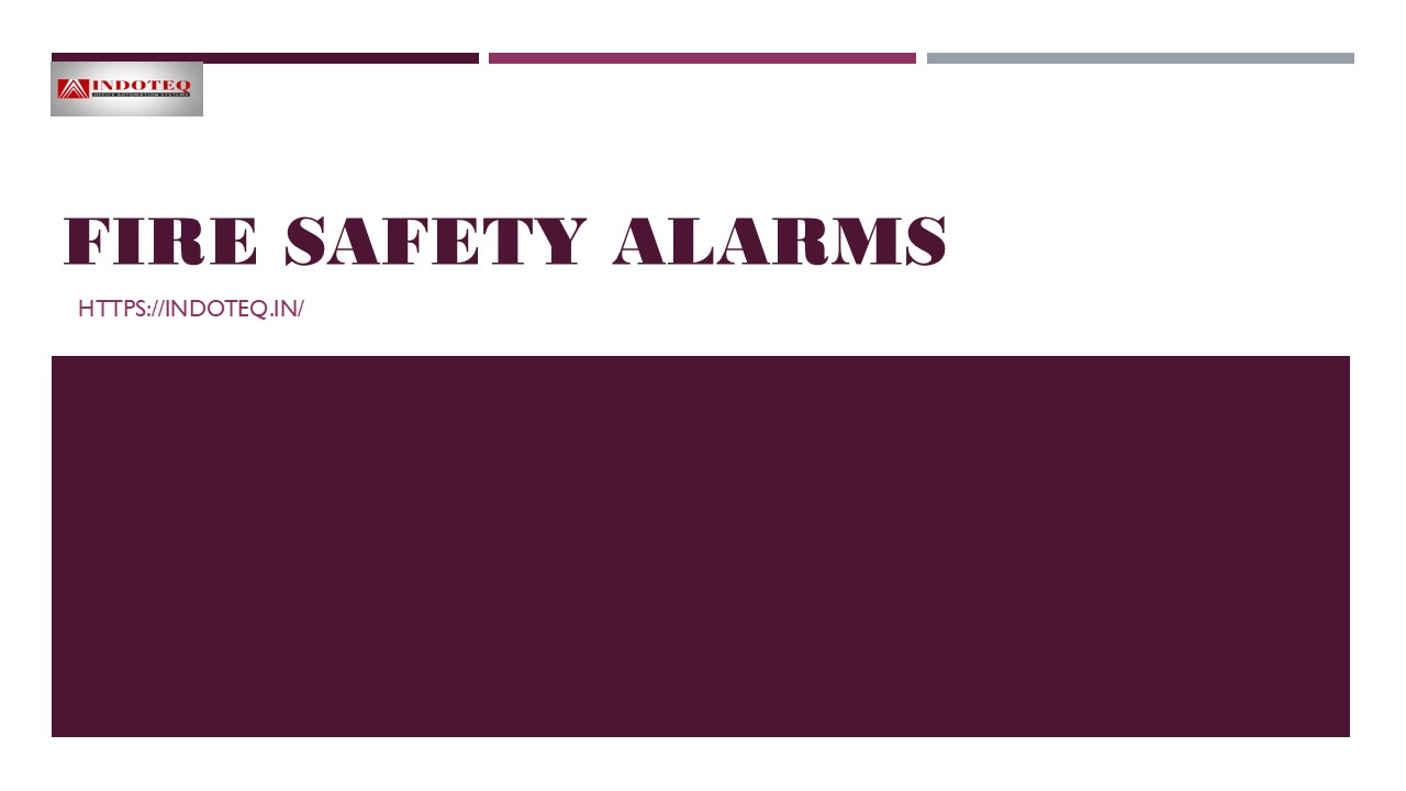 Fire Safety Alarms - www.indoteq.in