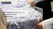 How On-Site Shredding Services Safeguard Business Confidentiality?