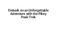 Pikey Peak Trek