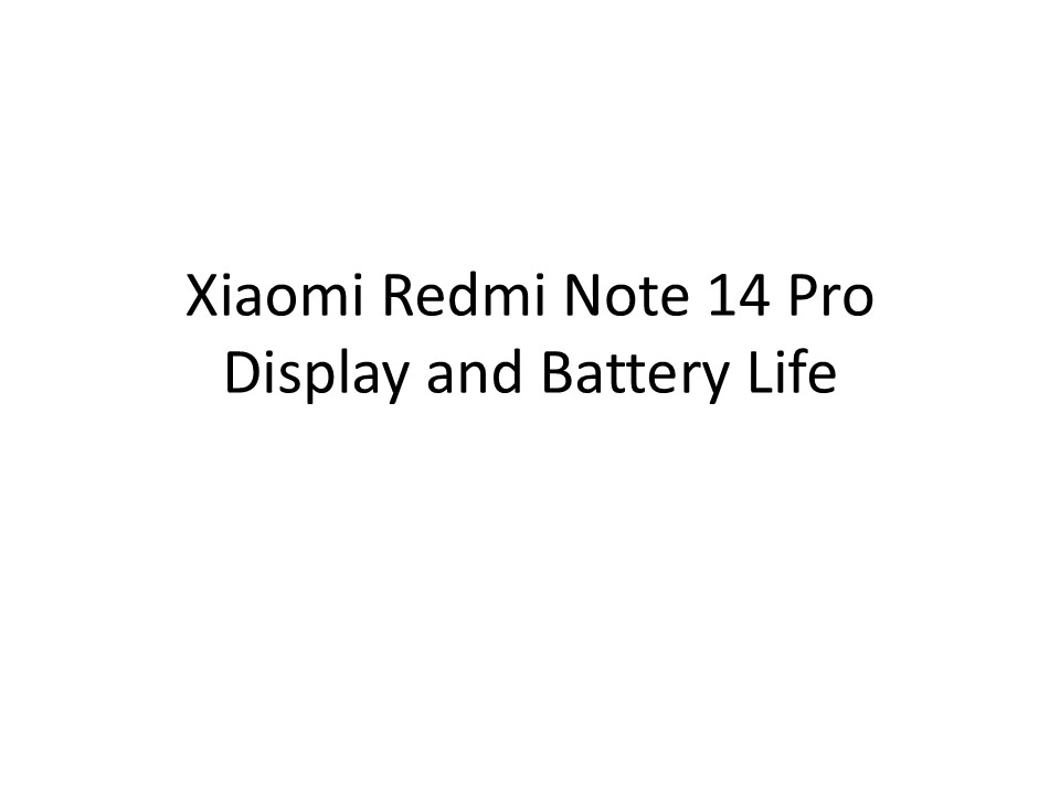 Xiaomi Redmi Note 14 Pro Display and Battery Life