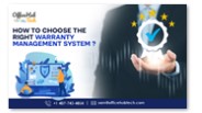 How to Choose the Right Warranty Management System ?