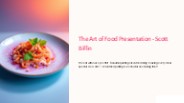 The Art of Food Presentation - Scott Biffin