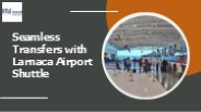 Seamless Transfers with Larnaca Airport Shuttle