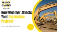 How Weather Affects Your Excavation Project