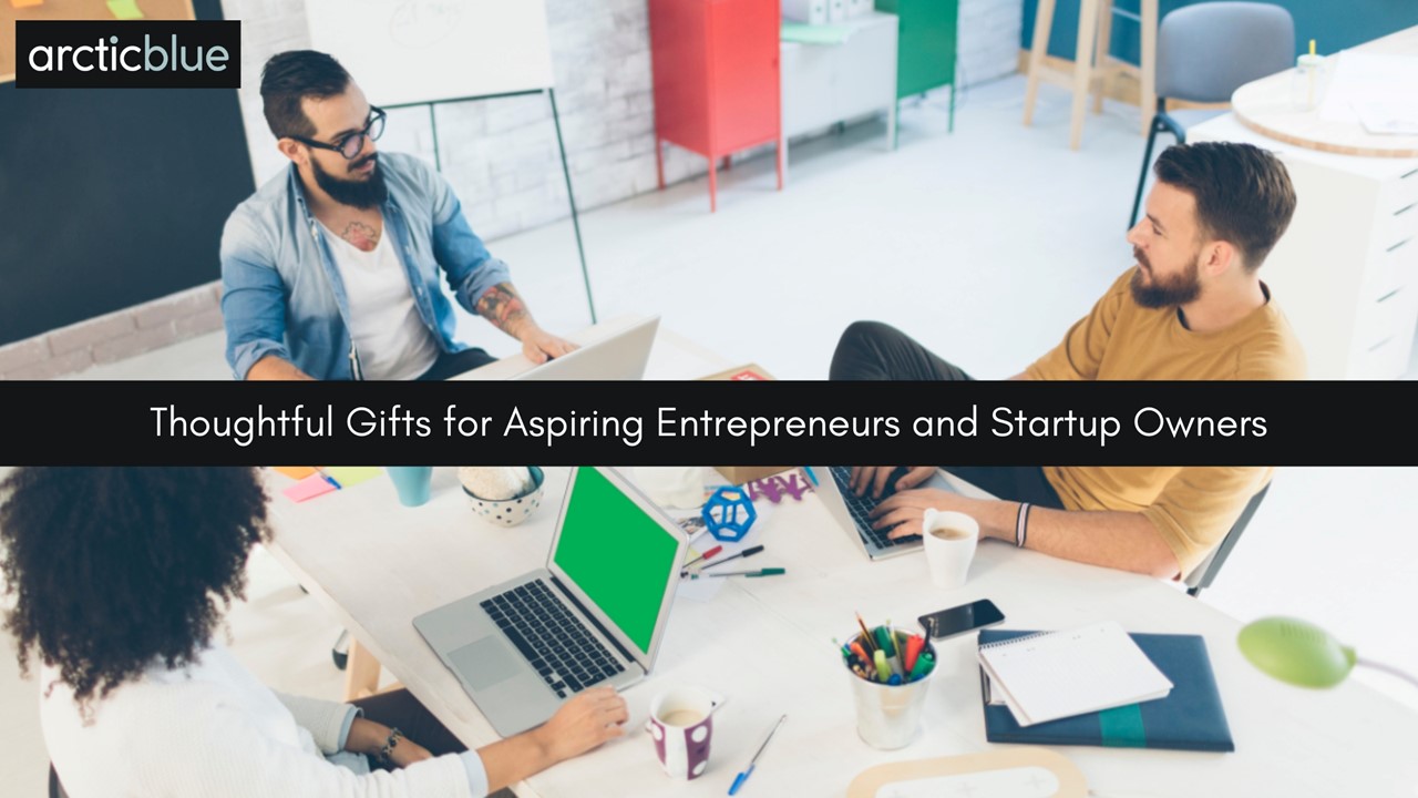 Thoughtful Gifts for Aspiring Entrepreneurs and Startup Owners