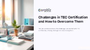 Challenges in TEC Certification and How to Overcome Them