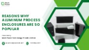 Reasons Why Aluminum Enclosures Are So Popular