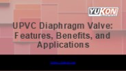 UPVC Diaphragm Valve: Features, Benefits, and Applications