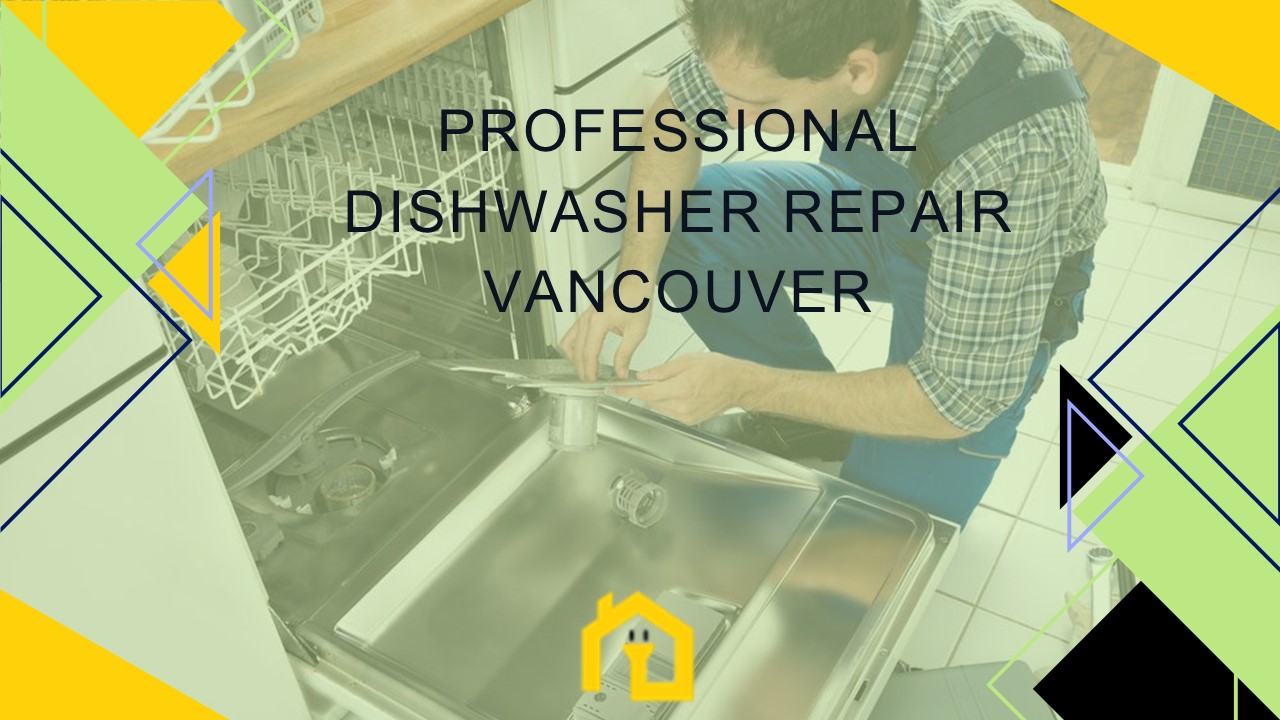 Professional Dishwasher Repair Vancouver