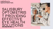 Salisbury Optometrist Providing Effective Eye Health Solutions