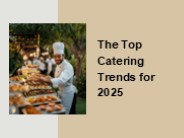 The Top Catering Trends for 2025