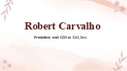 Robert Carvalho - A Passionate Change-Maker - Florida