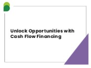 Unlock Opportunities with Cash Flow Financing